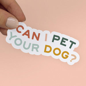 Can I Pet Your Dog Sticker