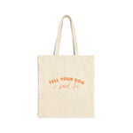 Load image into Gallery viewer, Tell Your Dog Tote Bag
